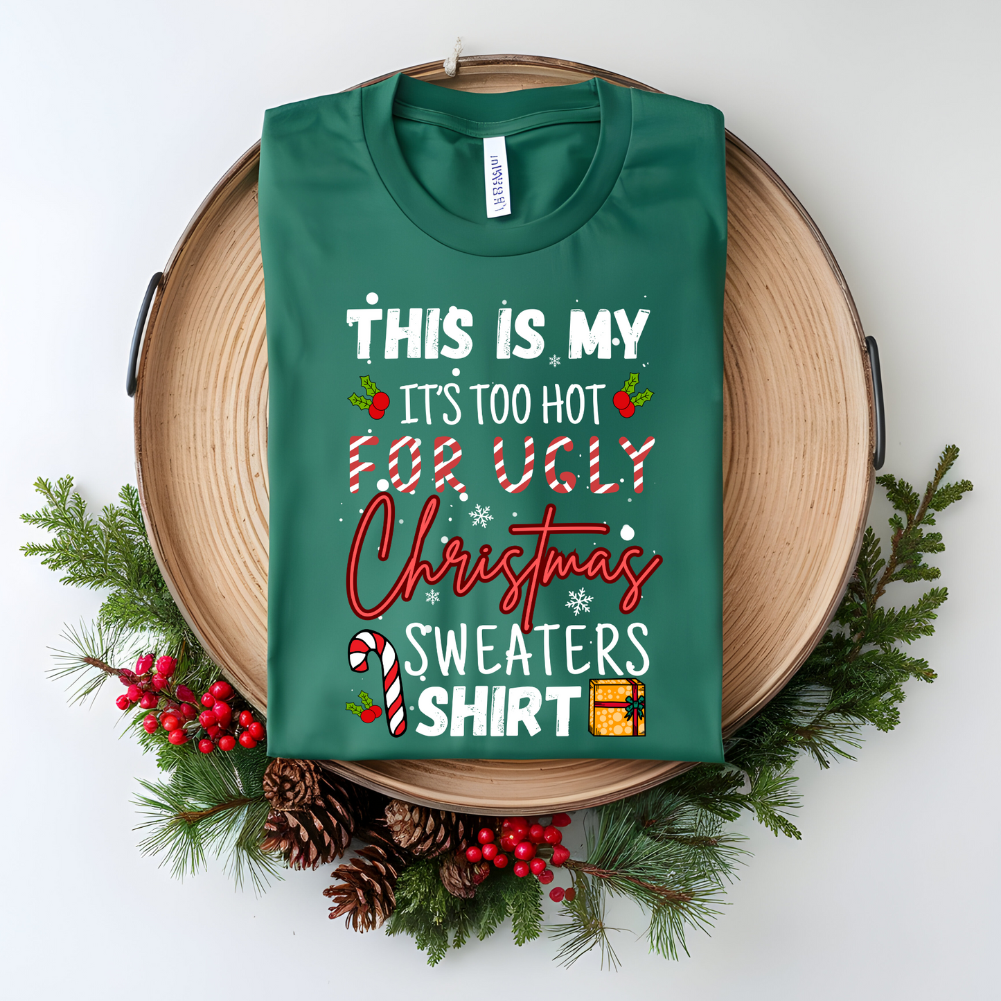 Wholesale Too hot for ugly Christmas Sweaters Graphic Tee - Evergreen Tee