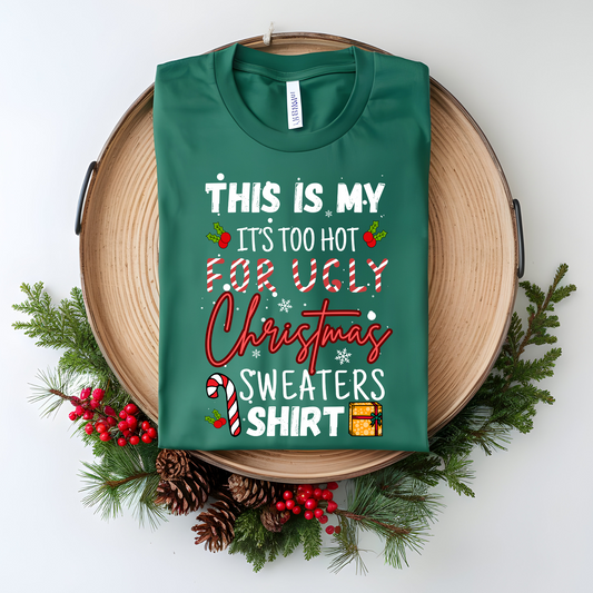 Wholesale Too hot for ugly Christmas Sweaters Graphic Tee - Evergreen Tee