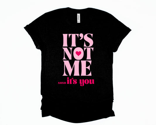 It's Not Me, It's You